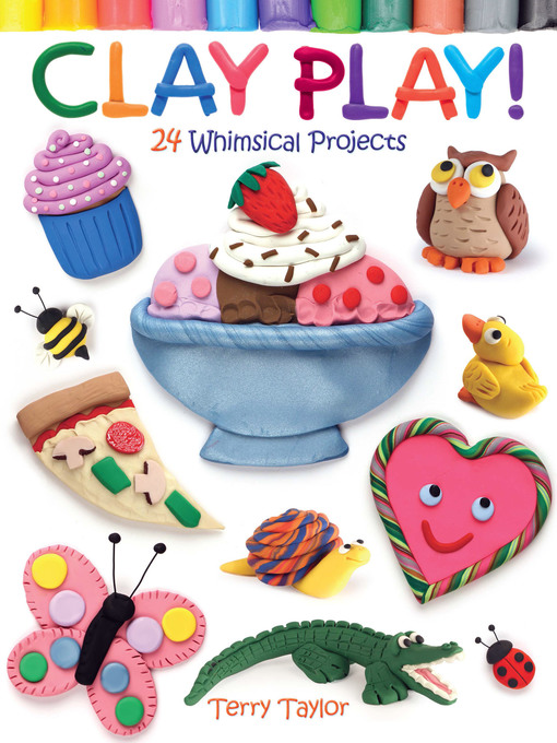 Title details for Clay Play! by Terry Taylor - Available